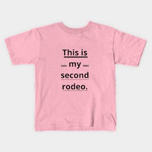 This is My Second Rodeo T-Shirt Kids T-Shirt